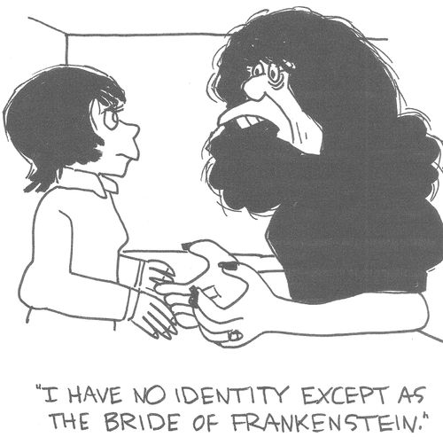 "I have no identity except as the Bride of Frankenstein."