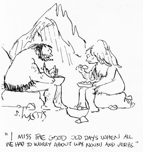 "I miss the good old days when all we had to worry about was nouns and verbs."