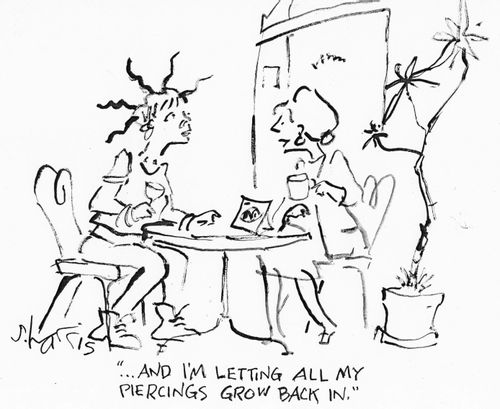 "...and I'm letting all me piercings grow back in."