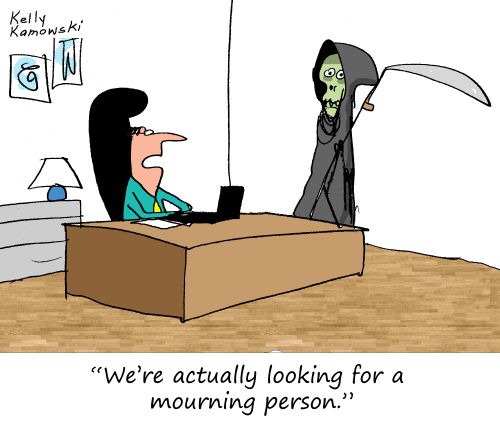 "We're actually looking for a mourning person."