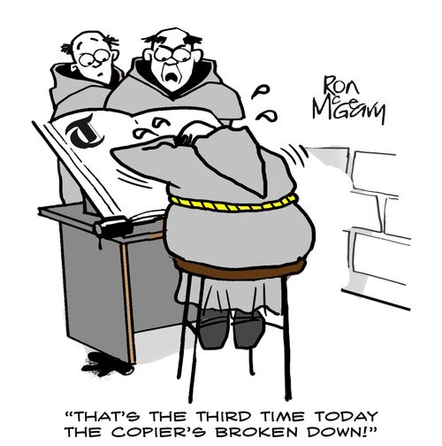 "That's the third time today the copier's broken down!"