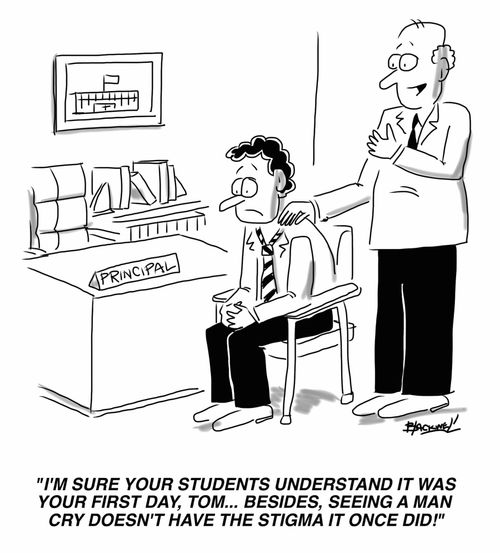 "I'm sure your students understand it was your first day, Tom... besides, seeing a man cry doesn't have the stigma it once did!"
