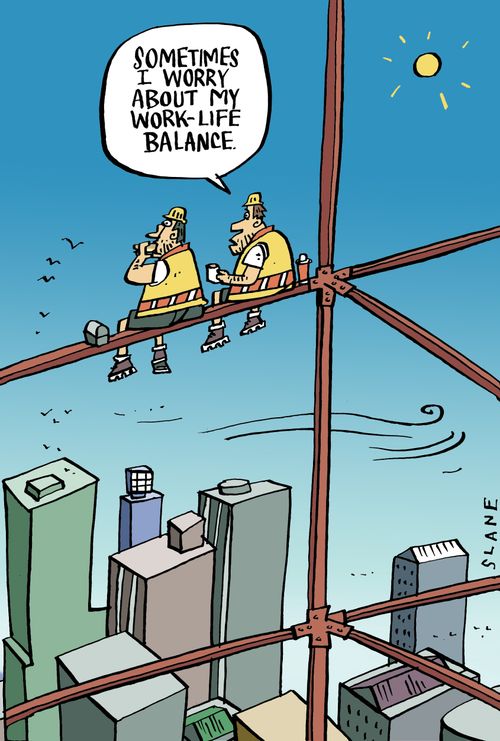 "Sometimes I worry about my work-life balance."