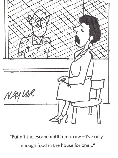 "Put off the escape until tomorrow - I've only enough food in the house for one..."