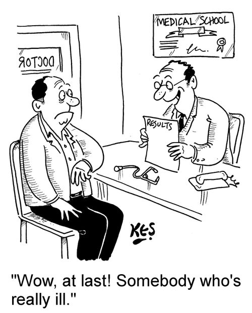 "Wow, at last! Somebody who's really ill."