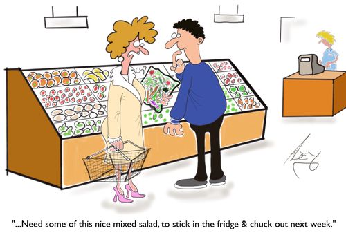 "....Need some of this nice mixed salad, to stick in the fridge & chuck out next week."