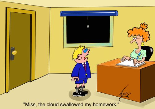 "Miss, the cloud swallowed my homework."