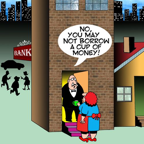 "No, you may not borrow a cup of money!"