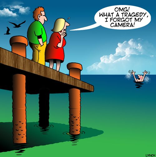 "OMG! What a tragedy, I forgot my camera!"