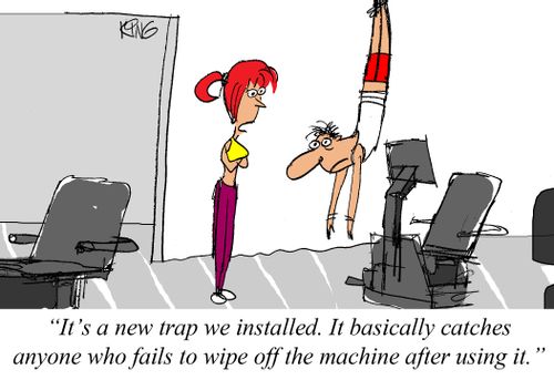 "It's a new trap we installed. It basically catches anyone who fails to wipe off the machine after using it."