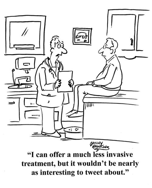"I can offer a much less invasive treatment, but it wouldn't be nearly as interesting to tweet about."