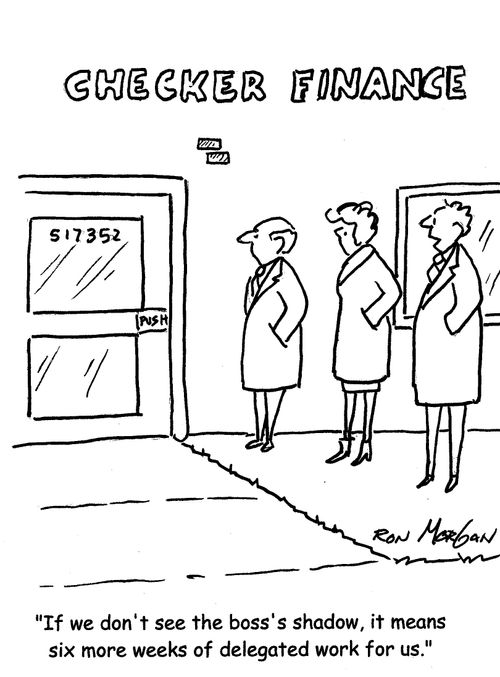 "If we don't see the boss's shadow, it means six more weeks of delegated work for us."