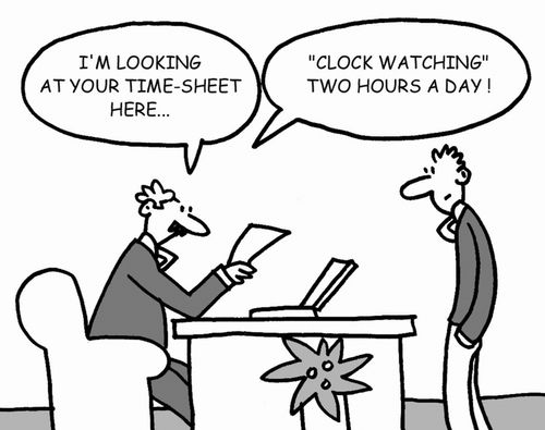 "I'm looking at your timesheet here. Clock watching two hours a day."