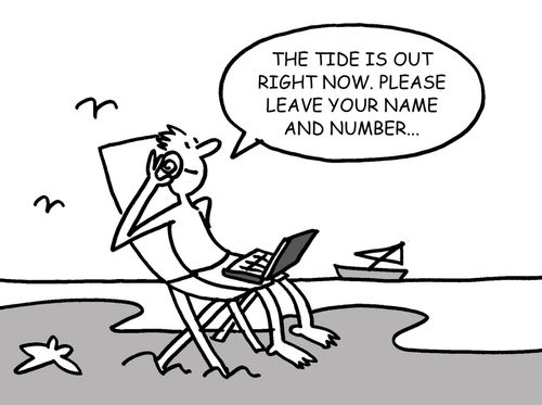 "The tide is out right now. Please leave your name and number..."