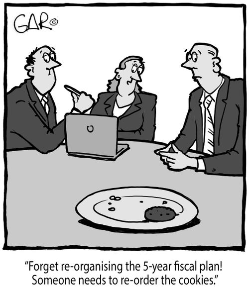 "Forget re-organising the 5-year fiscal plan!  Someone needs to re-order the cookies."