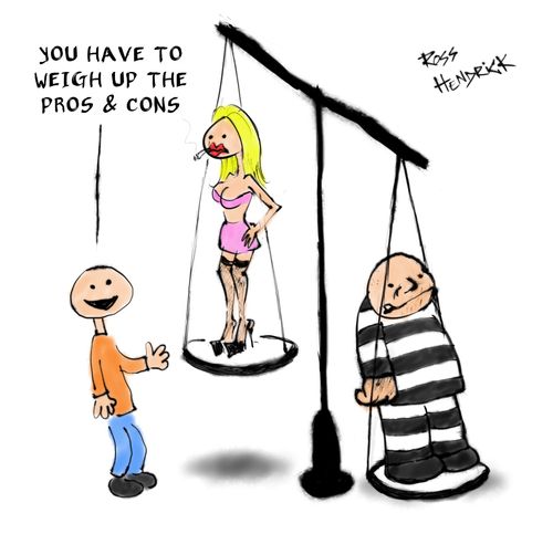 "You have to weigh up the pros and cons."