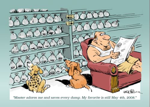 "Master adores me and saves every dump..."