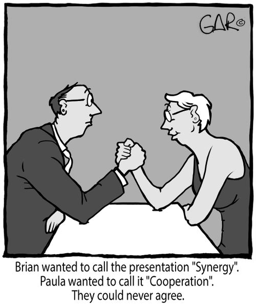 Brian wanted to call the presentation "Synergy". Paula wanted to call it "Cooperation". They could never agree.
