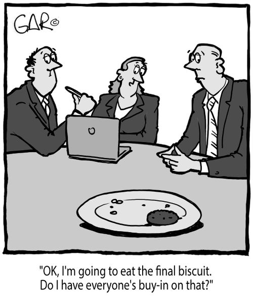 "OK, I'm going to eat the final biscuit. Do I have everyone's buy-in on that?"
