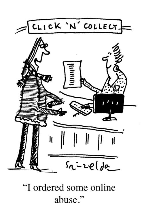 "I ordered some online abuse."