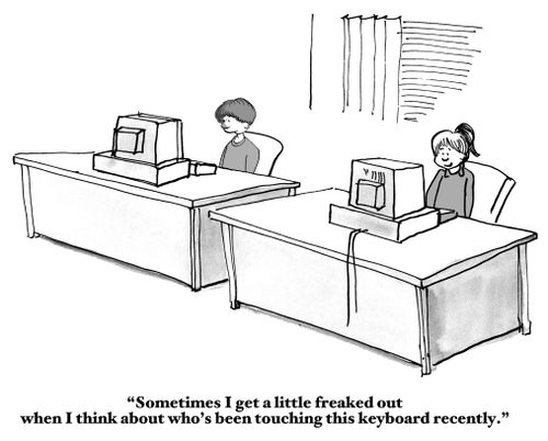 "Sometimes I get a little freaked out when I think about who's been touching this keyboard recently."