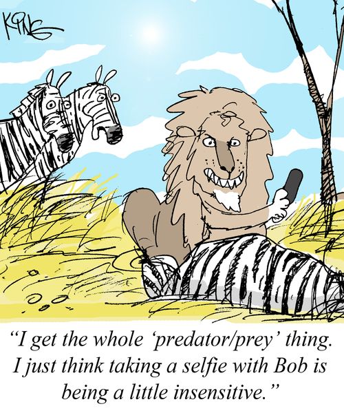 "I get the whole 'predator/prey' thing. I just think taking a selfie with Bob is being a little insensitive."