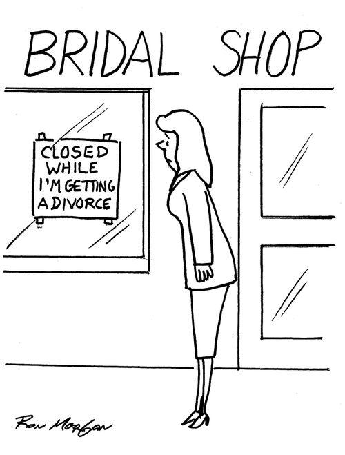 Customer sees sign on Bridal Shop window: Closed while I'm getting a divorce.