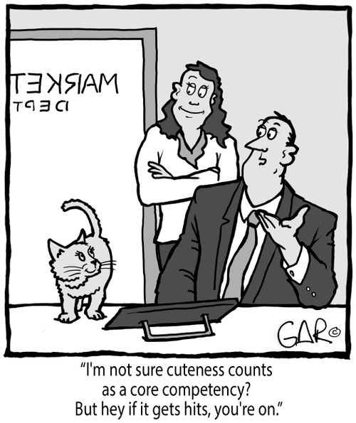 "I'm not sure cuteness counts as a core competency? but hey if it gets hits, you're on."