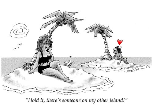 "Hold it, there's someone on my other island!"
