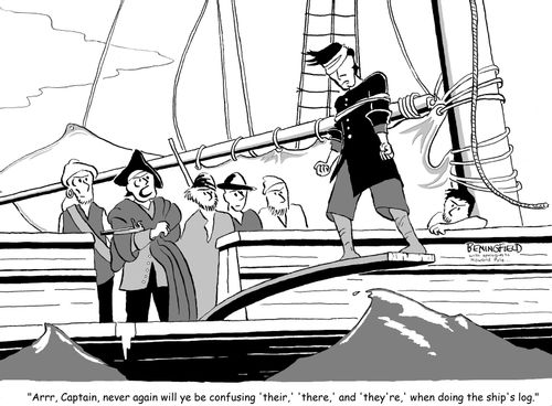 "Arrr, captain, never again will ye be confusing 'their,' 'there,' and 'they're' when doing the ship's log."