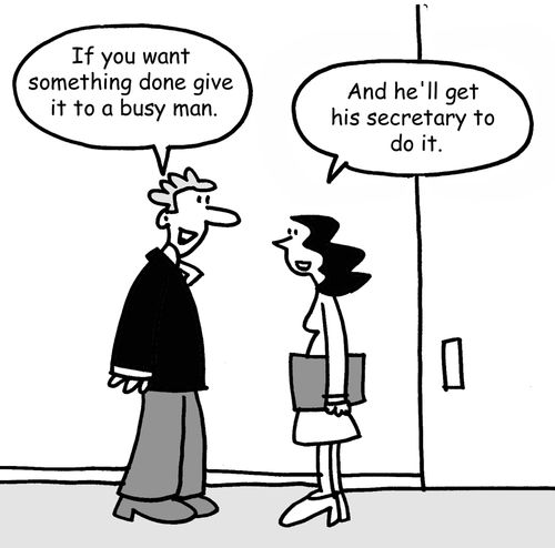 "If you want something done give it to a busy man."
