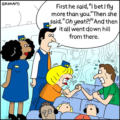 "First he said, "I bet I fly more than you. Then she said, "Oh yeah?!" And then it all went down hill from there."
