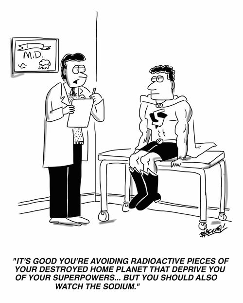 "It's good you're avoiding radioactive pieces of your destroyed home planet that deprive you of your superpowers... but you should also watch the sodium."