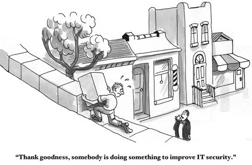 "Thank goodness, somebody is doing something to improve IT security."