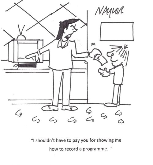 "I shouldn't have to pay you for showing me how to record a programme."