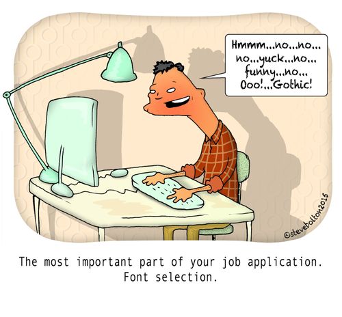 The most important part of your job application. Font selection.