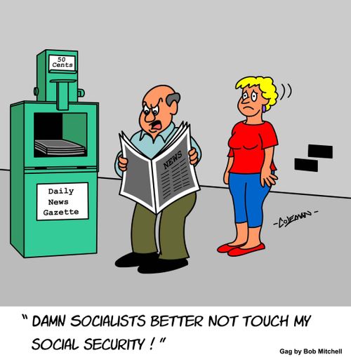 "Damn socialists better not touch my social security!"
