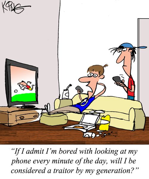 "If I admit I'm bored with looking at my phone every minute of the day, will I be considered a traitor by my generation?"