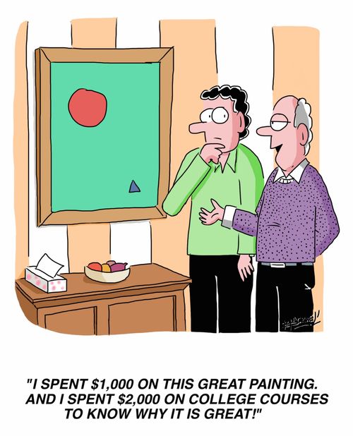 "I spent $1,000 on this great painting. And I spent $2,000 on college courses to know why it is great!"