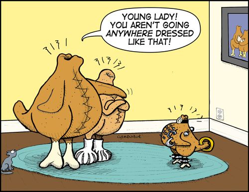 "Young lady! You aren't going anywhere dressed like that!"