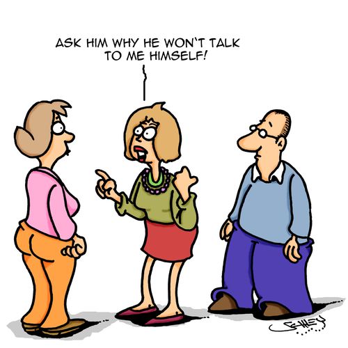 "Ask him why he won't talk to me himself!"