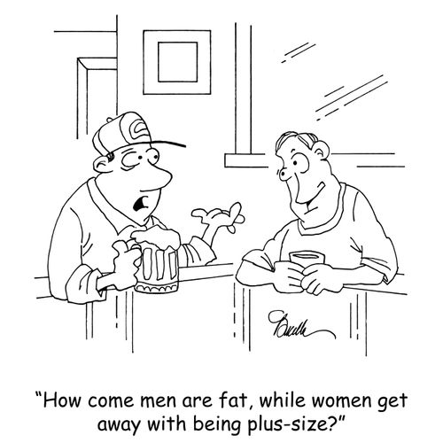 "How come men are fat and women get away with being plus-size?"