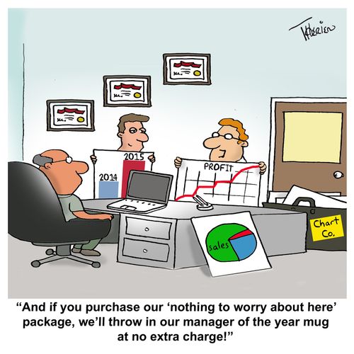 "And if you purchase our 'nothing to worry about here' package, we'll throw in our manager of the year mug at no extra charge!"