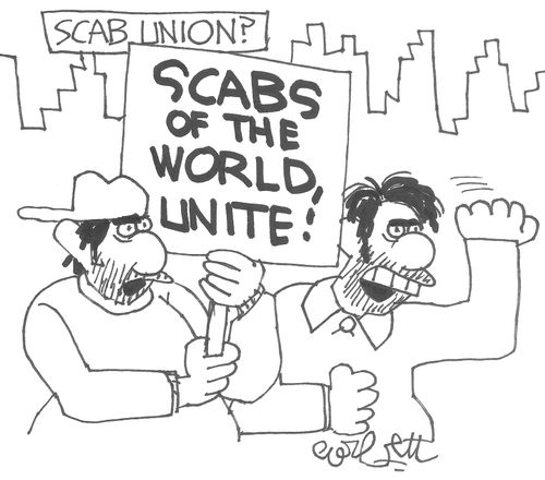 Scab Union: Scabs of  the world unite!