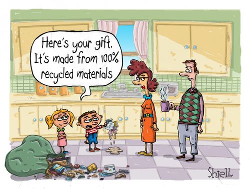 "Here's your gift. It's made from 100% recycled materials."