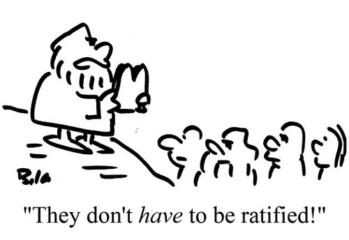 "They don't HAVE to be ratified!"