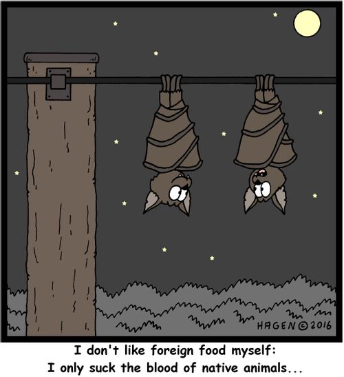 "I don't like foreign food myself: I only suck the blood of native animals..."