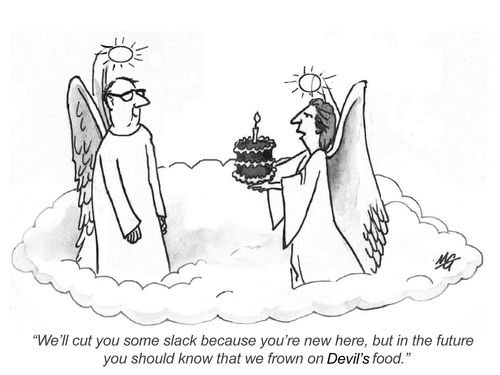 "We'll cut you some slack because you're new here, but in the future you should know we frown on Devil's food."