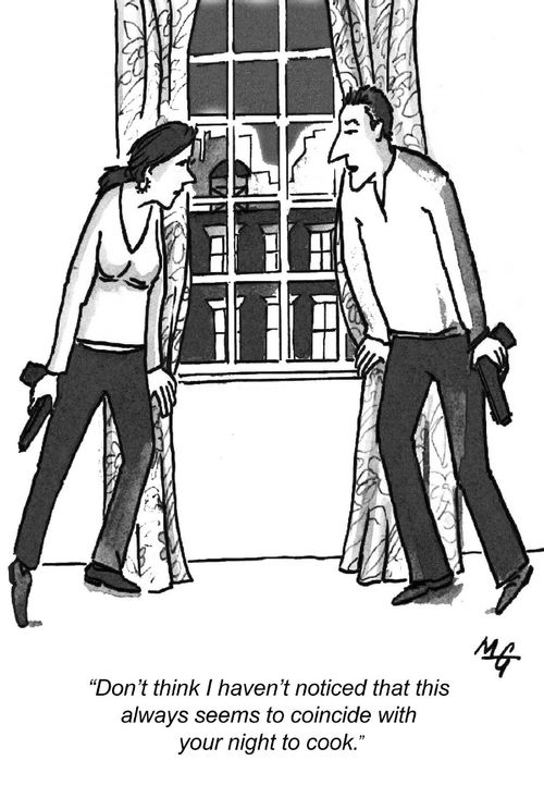 "Don't think that I haven't noticed that this always seems to coincide with your night to cook."