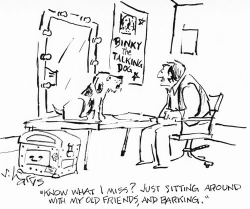"Know what I miss? Just sitting around with my old friends, and barking."